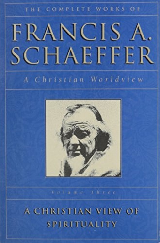 True Spirituality by Francis A. Schaeffer