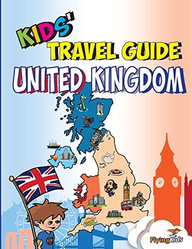 Kids' Travel Guide - United Kingdom: The Fun Way to Discover the United Kingdom - Especially for Kids (Kids' Travel Guide Series)