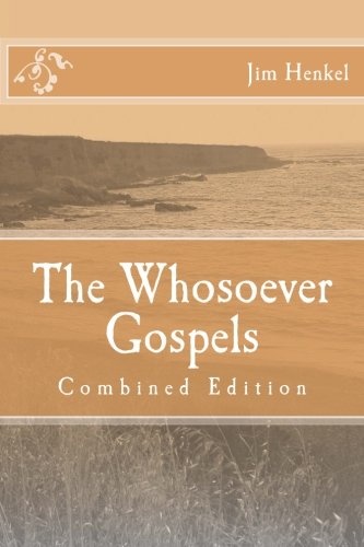 The Whosoever Gospels: Combined Edition