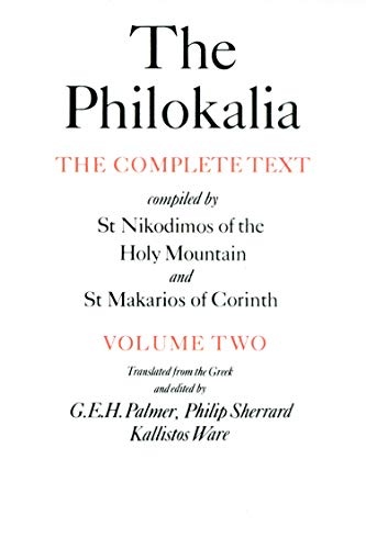 The Philokalia: The Complete Text (Vol. 2): Compiled by St. Nikodimos of the Holy Mountain and St. Makarios of Corinth