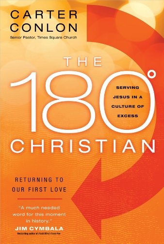 The 180 Degree Christian: Serving Jesus in a Culture of Excess