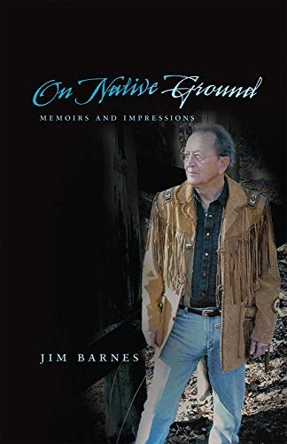 On Native Ground: Memoirs and Impressions (Volume 23) (American Indian Literature and Critical Studies Series)