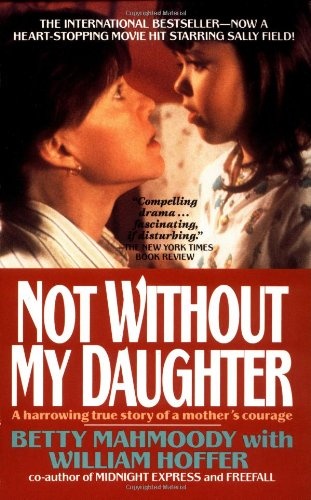 Not Without My Daughter: The Harrowing True Story of a Mother's Courage