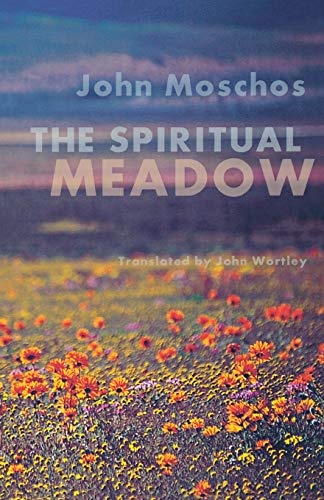 The Spiritual Meadow: By John Moschos (Cistercian Studies)