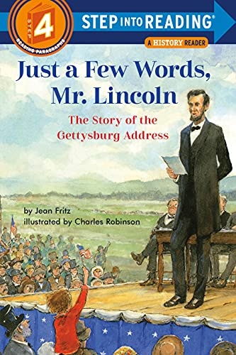 Just a Few Words, Mr. Lincoln: The Story of the Gettysburg Address (Step into Reading)
