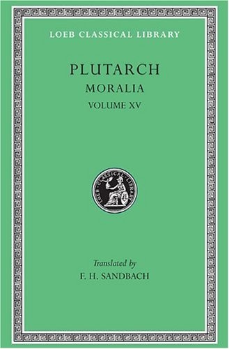 Plutarch: Moralia, Volume XV, Fragments (Loeb Classical Library No. 429)