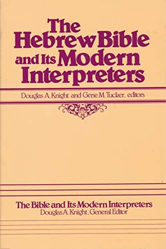 Hebrew Bible and Its Modern Interpreters (The Bible and Its Modern Interpreters, 1)