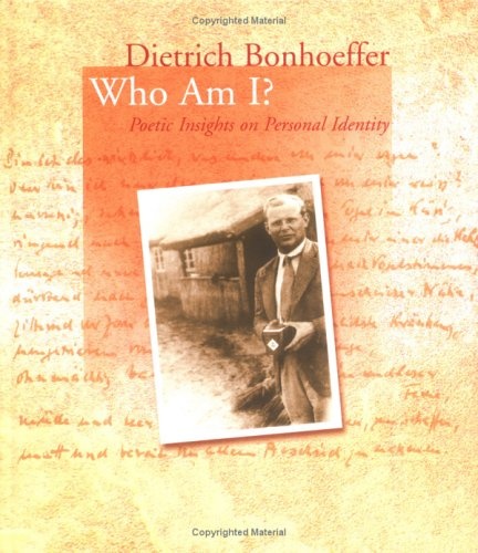 Dietrich Bonhoeffer: Who Am I? : Poetic Insights on Personal Identity (Bonhoeffer Gift Books)