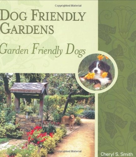 Dog Friendly Gardens, Garden Friendly Dogs