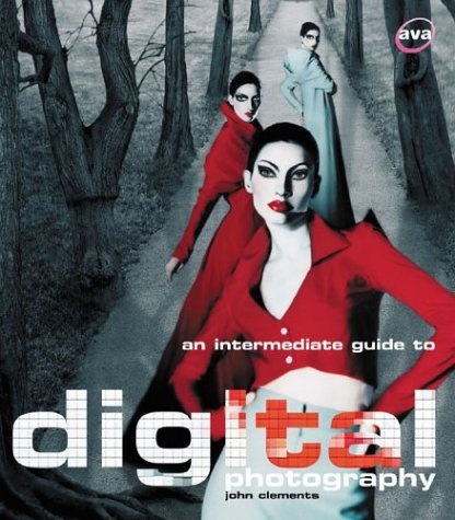 An Intermediate Guide to Digital Photography