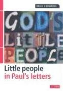 Little People in Paul's Letters (God's little people)