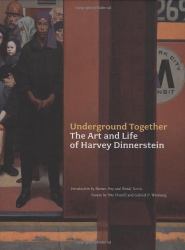 Underground Together: The Art and Life of Harvey Dinnerstein