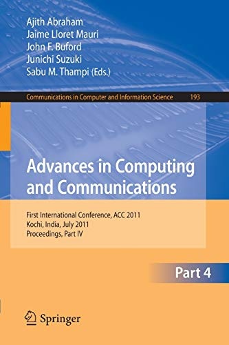 Advances in Computing and Communications, Part I: First International Conference, ACC 2011, Kochi, India, July 22-24, 2011. Proceedings, Part I ... in Computer and Information Science, 190)