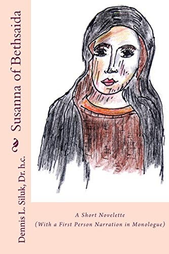 Susanna of Bethsaida: ((A Short Novelette) (With a First Person Narration in Monologue))