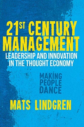 21st Century Management: Leadership and Innovation in the Thought Economy (Palgrave Studies in European Union Politics)