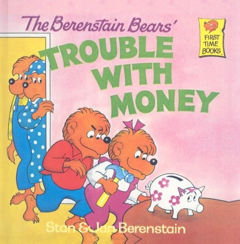 The Berenstain Bears' Trouble with Money (Berenstain Bears First Time Books)