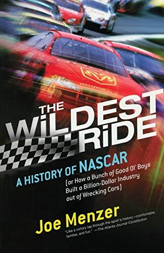 The Wildest Ride: A History of NASCAR (or, How a Bunch of Good Ol' Boys Built a Billion-Dollar Industry out of Wrecking Cars) (Touchstone Books (Paperback))