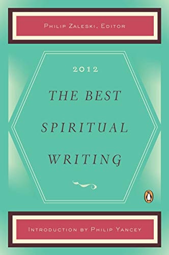 The Best Spiritual Writing 2012 (The Best Spiritual Writing Series)