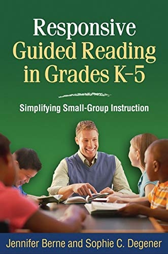 Responsive Guided Reading in Grades K-5: Simplifying Small-Group Instruction (Solving Problems in the Teaching of Literacy)
