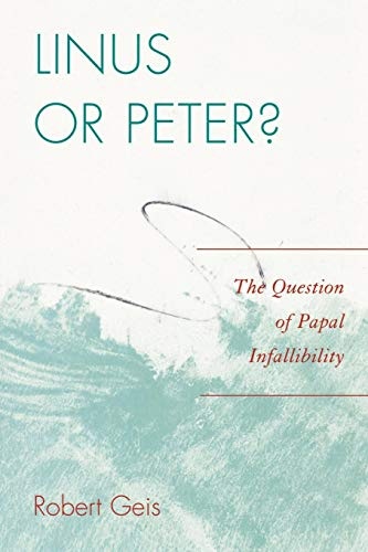 Linus or Peter? : The Question of Papal Infallibility