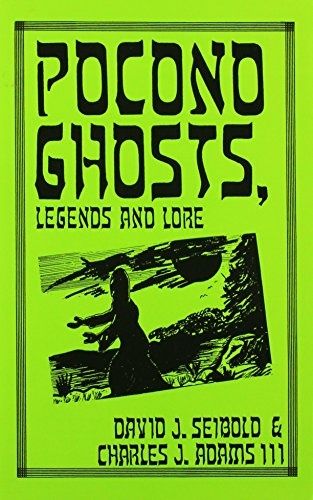 Pocono Ghosts, Legends and Lore : Book 1