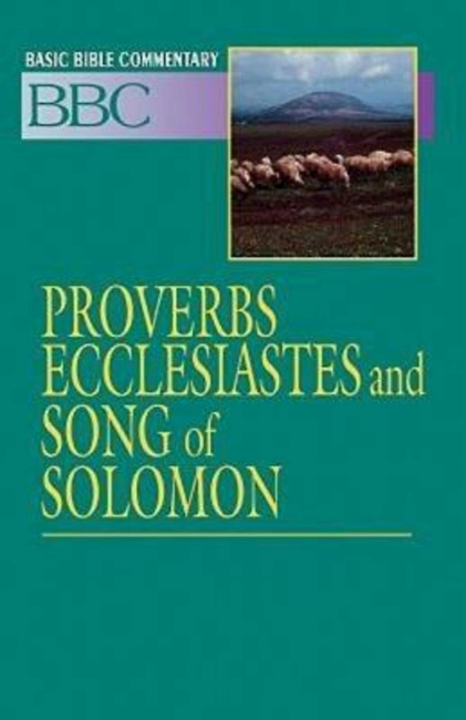 Basic Bible Commentary Proverbs, Ecclesiastes and Song of Solomon (Abingdon Basic Bible Commentary)