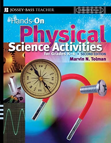 Hands-On Physical Science Activities For Grades K-6 , Second Edition