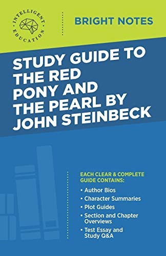 Study Guide to The Red Pony and The Pearl by John Steinbeck (Bright Notes)