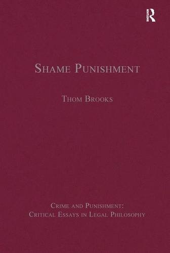 Shame Punishment (Crime and Punishment: Critical Essays in Legal Philosophy)