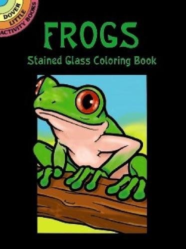 Frogs Stained Glass Coloring Book (Dover Stained Glass Coloring Book)