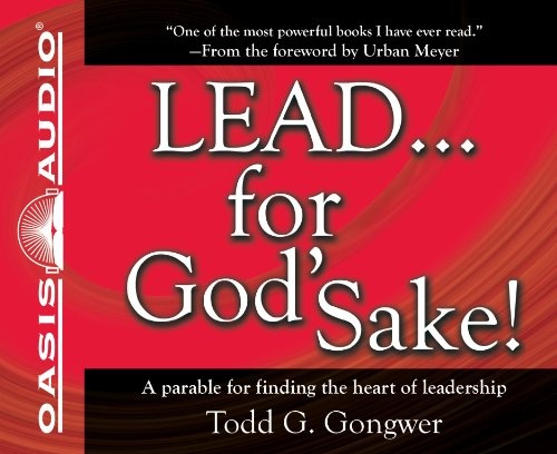 LEAD . . . For God's Sake! (Library Edition): A parable for finding the heart of leadership