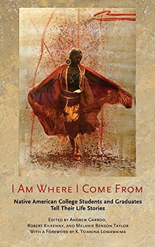 I Am Where I Come From: Native American College Students and Graduates Tell Their Life Stories