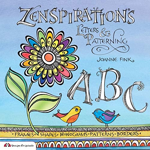 Zenspirations: Letters & Patterning (Design Originals) Add Interest and Texture to Journals, Drawings, Doodles, and Crafts with Beginner-Friendly Techniques for Frames, Flowers, Alphabets, and More