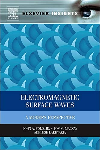 Electromagnetic Surface Waves: A Modern Perspective (Elsevier Insights)