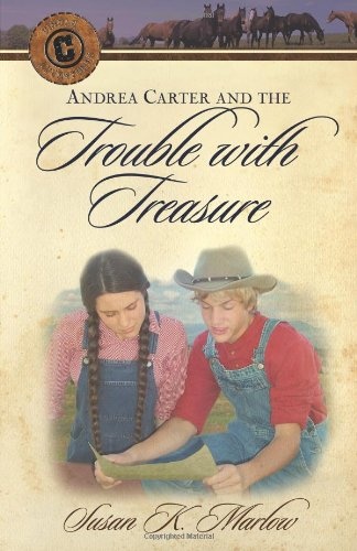 Andrea Carter and the Trouble with Treasure (Circle C Adventures No. 5)