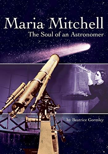 Maria Mitchell: The Soul of an Astronomer