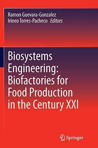 Biosystems Engineering: Biofactories for Food Production in the Century XXI (Advances in Biochemical Engineering & Biotechnology (Hardcover))