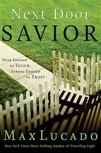 Next Door Savior: Near Enough to Touch, Strong Enough to Trust