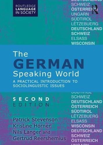 The German-Speaking World: A Practical Introduction to Sociolinguistic Issues (Routledge Language in Society)