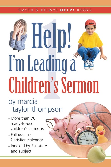 Help! I'm Leading a Children's Sermon: Volume 1: Advent to Transfiguration (Smyth & Helwys Help! Books)