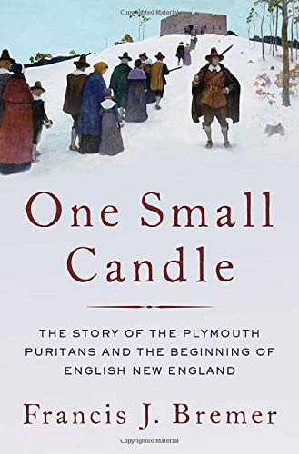 One Small Candle: The Plymouth Puritans and the Beginning of English New England