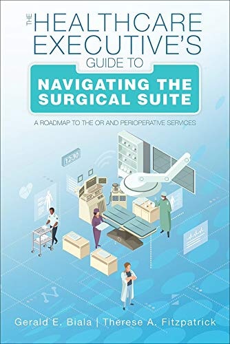The Healthcare Executive's Guide to Navigating the Surgical Suite