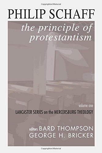The Principle of Protestantism: Lancaster Series on the Mercersburg Theology