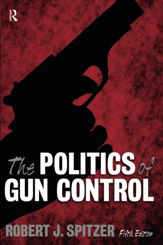 The Politics of Gun Control, 5th Edition