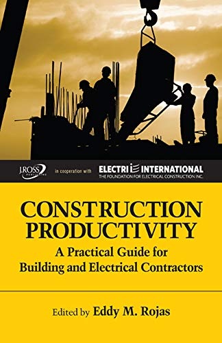 Construction Productivity: A Practical Guide for Building and Electrical Contractors (Strategic Issues in Construction)