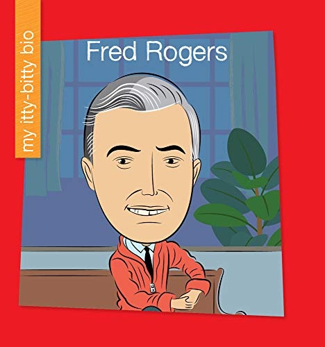 Fred Rogers (My Itty-bitty Bio)