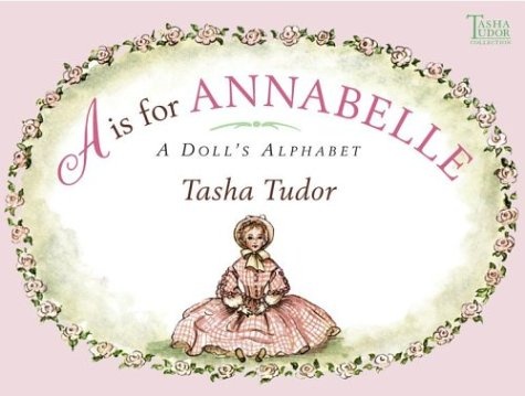 A is for Annabelle: A Doll's Alphabet (Tasha Tudor Collection)