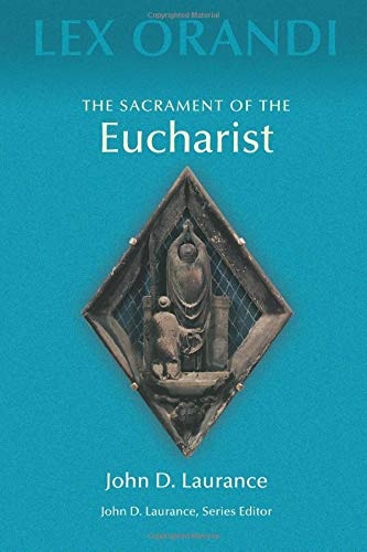 The Sacrament of Eucharist (Lex Orandi (Unnumbered))