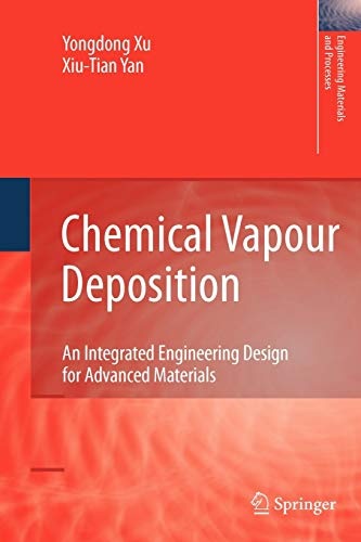 Chemical Vapour Deposition: An Integrated Engineering Design for Advanced Materials (Engineering Materials and Processes)