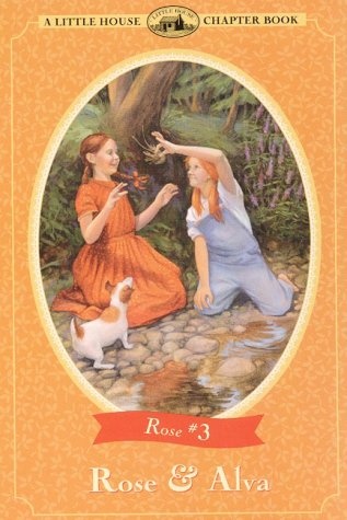 Rose and Alva: Adapted from the Rose Years Books (Little House Chapter Book)